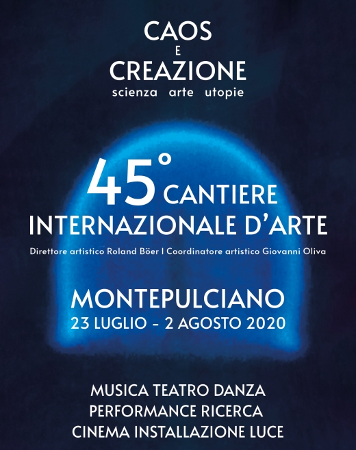 45° CANTIERE INTERNAZIONALE D&#039;ARTE - CAOS E CREAZIONE / 23 luglio - 2 agosto 2020